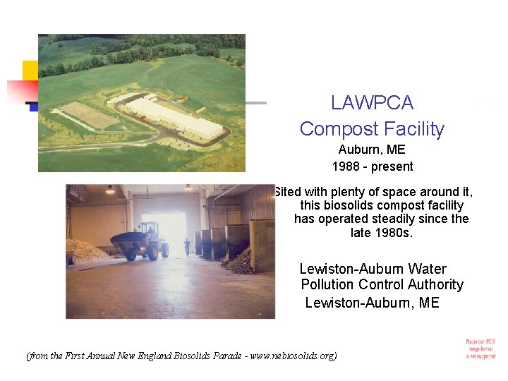 LAWPCA Compost Facility Auburn, ME 1988 - present Sited with plenty of space around