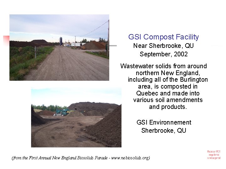 GSI Compost Facility Near Sherbrooke, QU September, 2002 Wastewater solids from around northern New