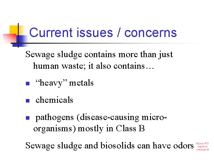 Current issues / concerns Sewage sludge contains more than just human waste; it also