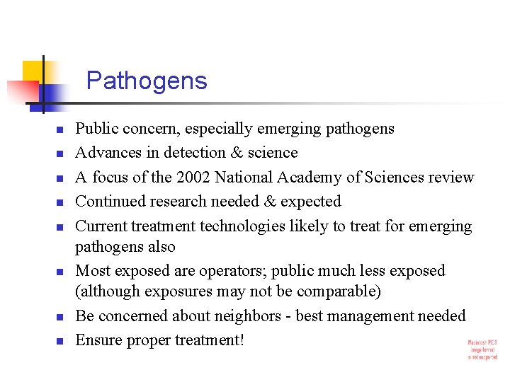 Pathogens n n n n Public concern, especially emerging pathogens Advances in detection &