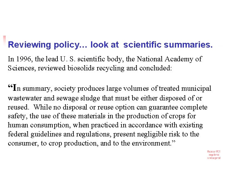 Reviewing policy… look at scientific summaries. In 1996, the lead U. S. scientific body,