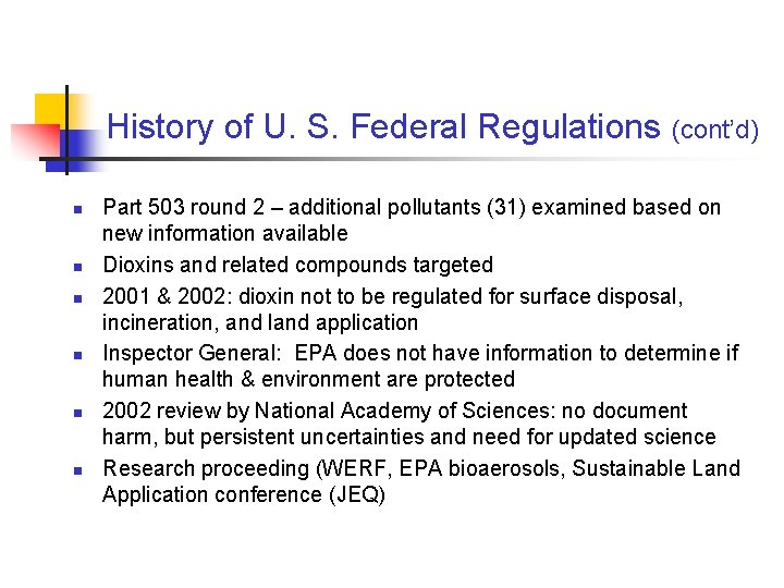 History of U. S. Federal Regulations (cont’d) n n n Part 503 round 2