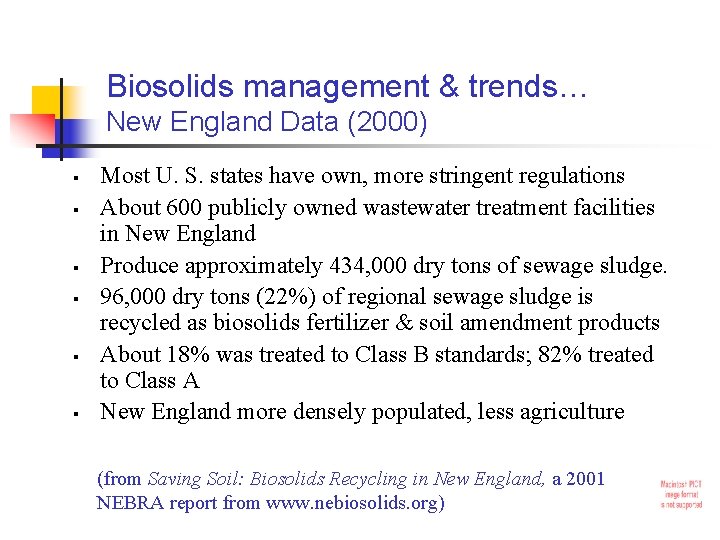 Biosolids management & trends… New England Data (2000) § § § Most U. S.