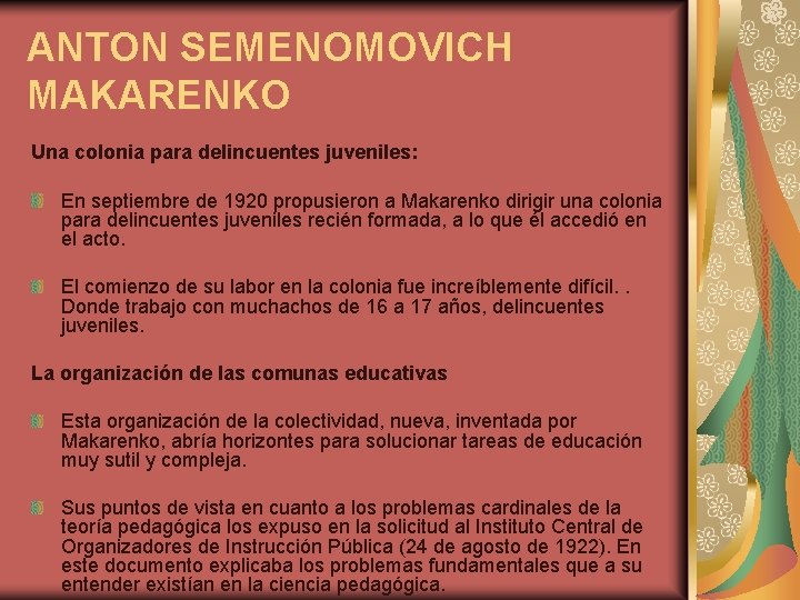 ANTON SEMENOMOVICH MAKARENKO Una colonia para delincuentes juveniles: En septiembre de 1920 propusieron a