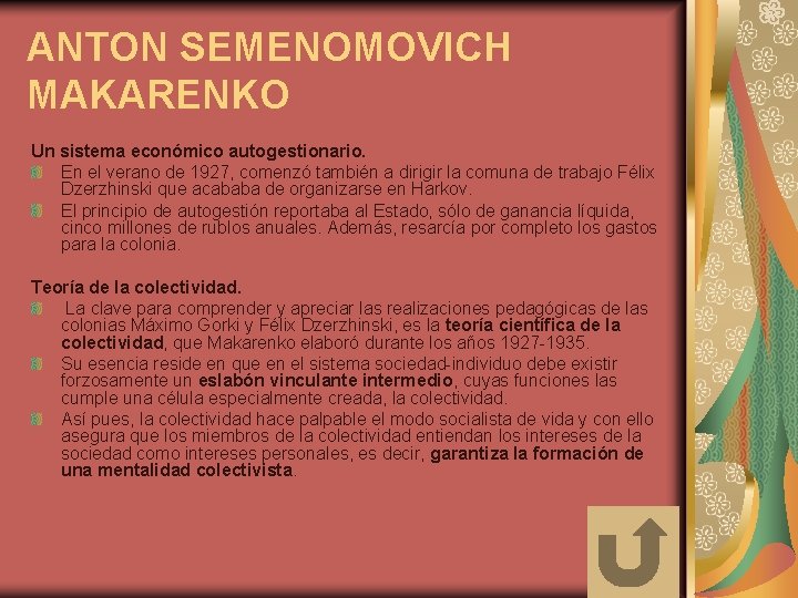 ANTON SEMENOMOVICH MAKARENKO Un sistema económico autogestionario. En el verano de 1927, comenzó también