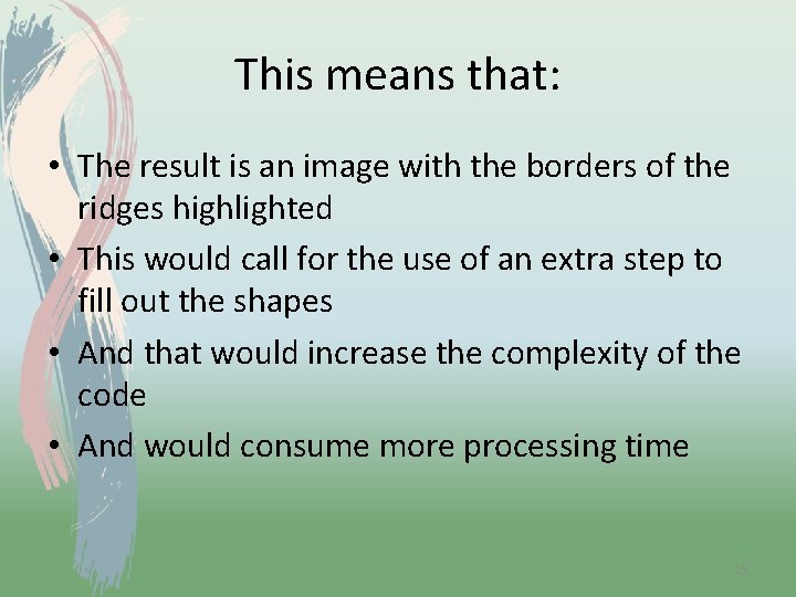This means that: • The result is an image with the borders of the