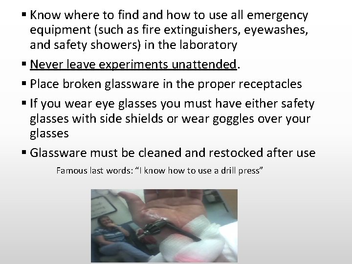 § Know where to find and how to use all emergency equipment (such as