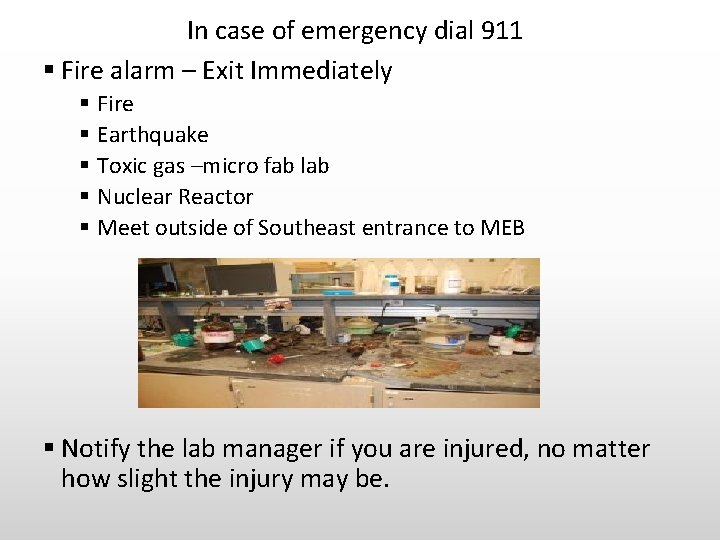 In case of emergency dial 911 § Fire alarm – Exit Immediately § Fire