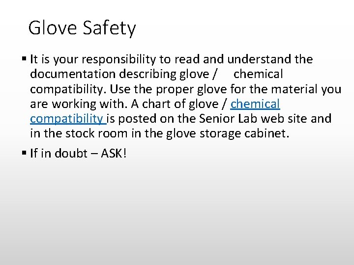 Glove Safety § It is your responsibility to read and understand the documentation describing