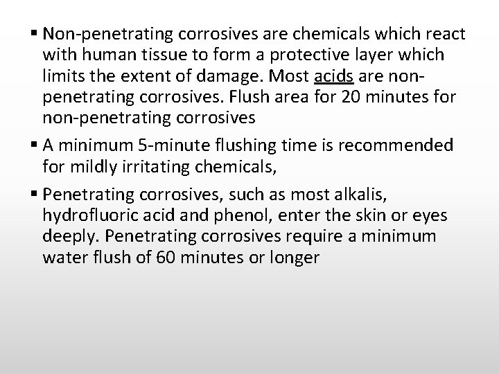 § Non-penetrating corrosives are chemicals which react with human tissue to form a protective