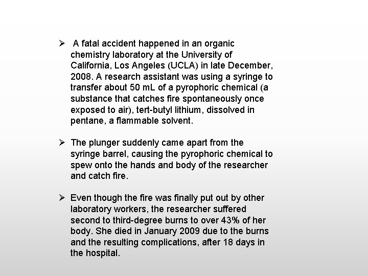 Ø A fatal accident happened in an organic chemistry laboratory at the University of