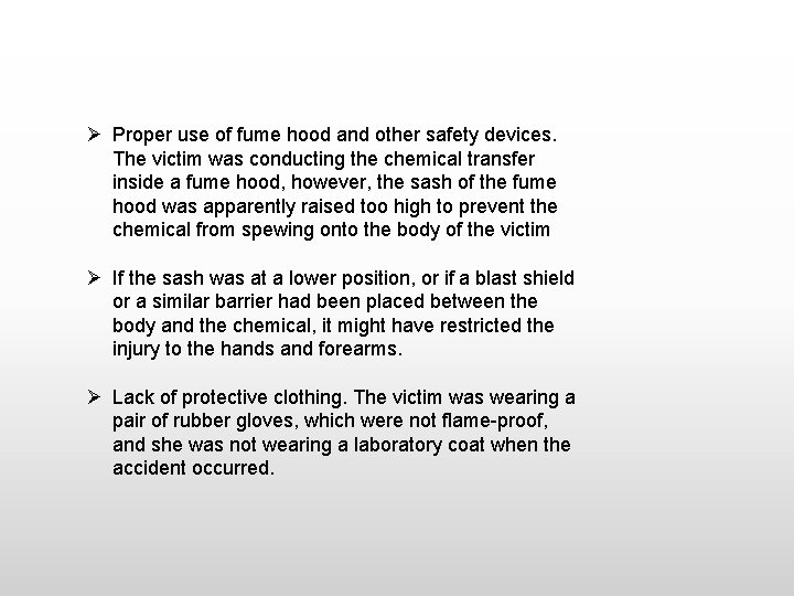 Ø Proper use of fume hood and other safety devices. The victim was conducting
