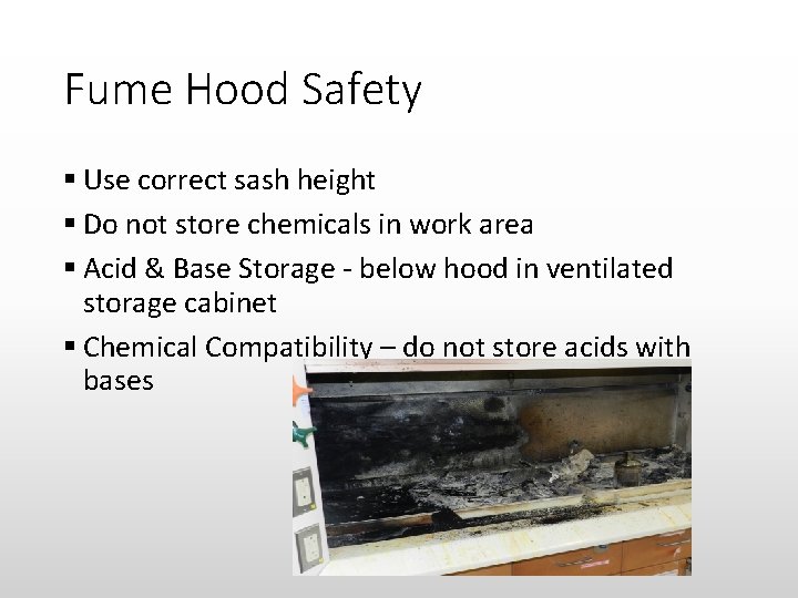 Fume Hood Safety § Use correct sash height § Do not store chemicals in