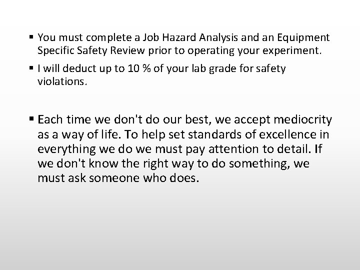 § You must complete a Job Hazard Analysis and an Equipment Specific Safety Review