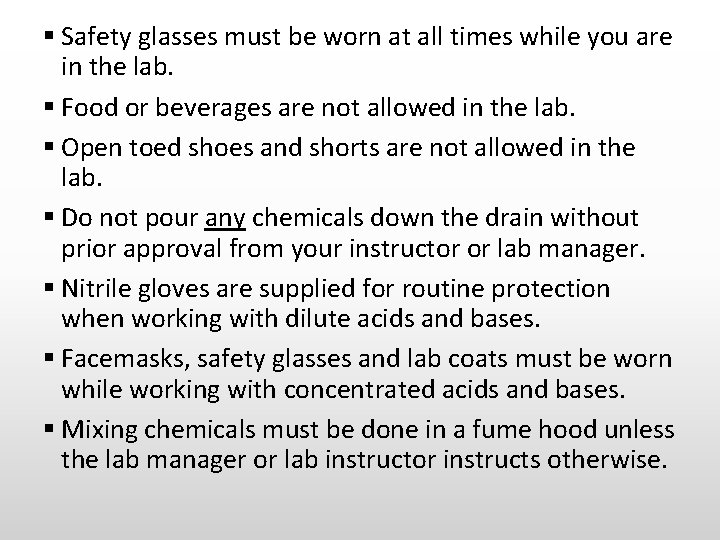 § Safety glasses must be worn at all times while you are in the