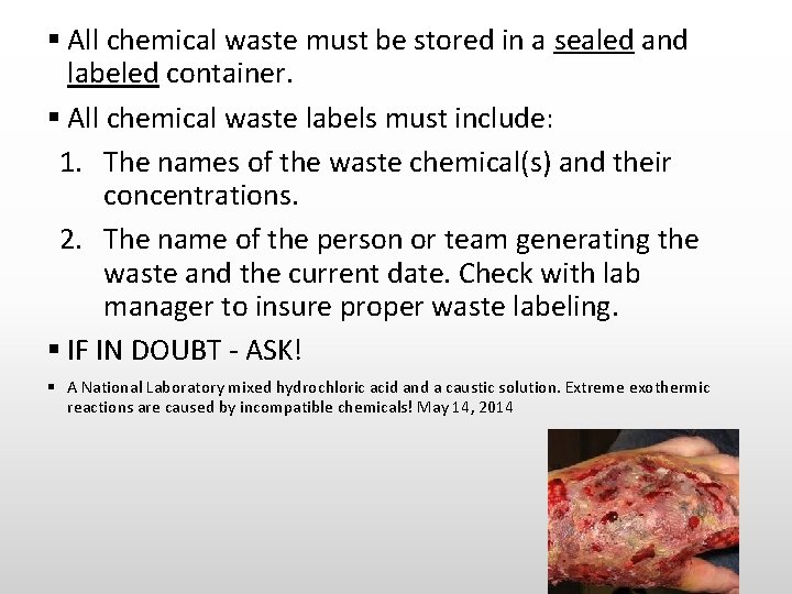 § All chemical waste must be stored in a sealed and labeled container. §