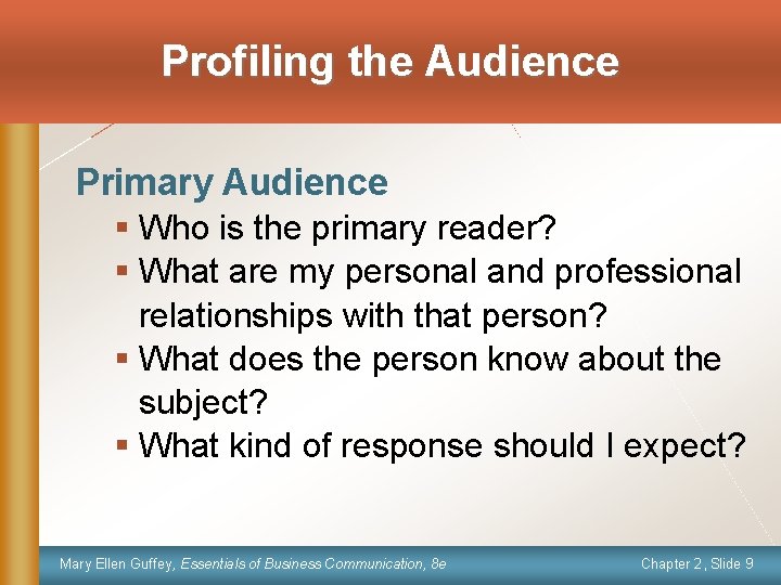 Profiling the Audience Primary Audience § Who is the primary reader? § What are