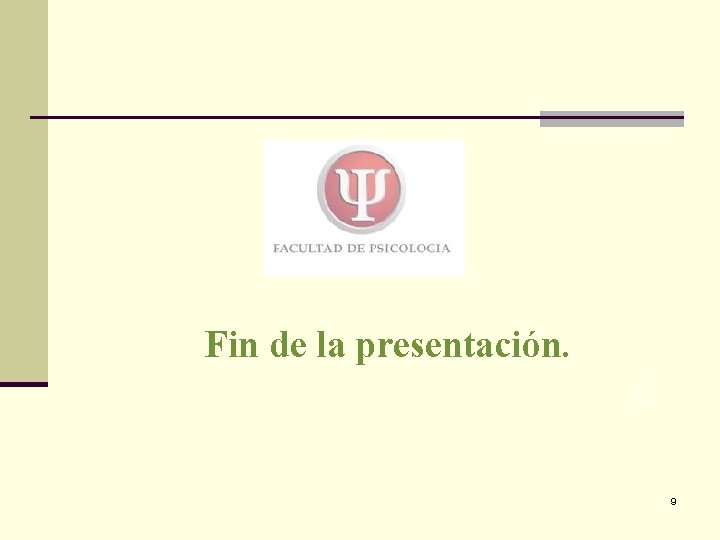 Fin de la presentación. 9 