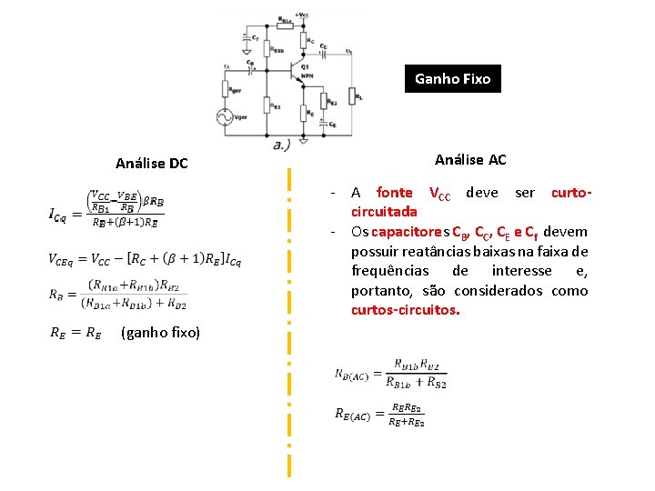 Ganho Fixo Análise AC Análise DC - A fonte VCC deve ser curtocircuitada -