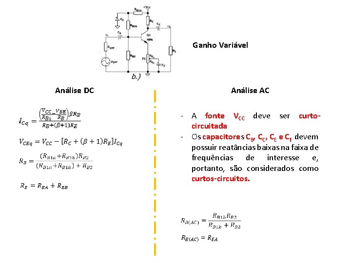 Ganho Variável Análise DC Análise AC - A fonte VCC deve ser curtocircuitada -