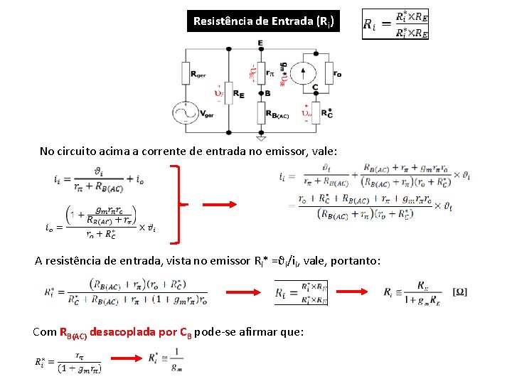 Resistência de Entrada (Ri) No circuito acima a corrente de entrada no emissor, vale: