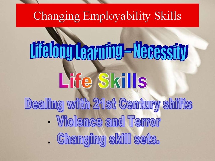 Changing Employability Skills ▪ ▪ 