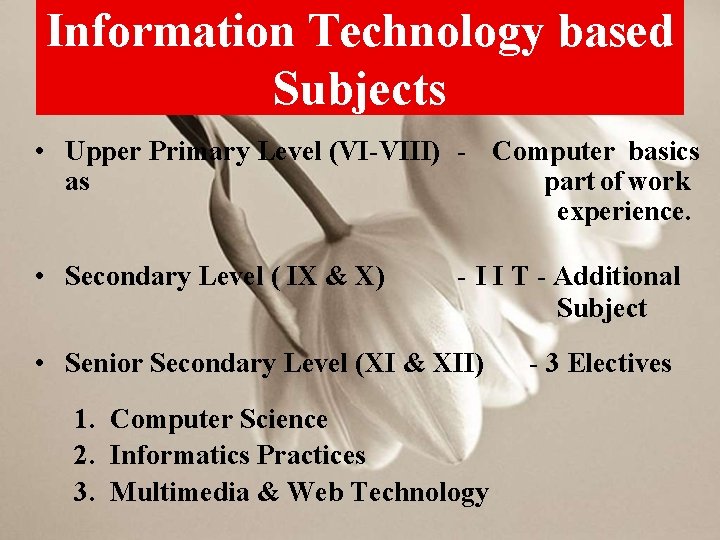 Information Technology based Subjects • Upper Primary Level (VI-VIII) - Computer basics as part