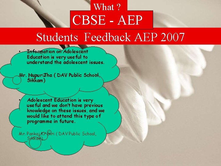 What ? CBSE - AEP Students Feedback AEP 2007 • Information on Adolescent Education