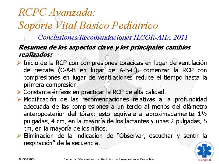 RCPC Avanzada: Soporte Vital Básico Pediátrico Conclusiones/Recomendaciones ILCOR-AHA 2011 Resumen de los aspectos clave