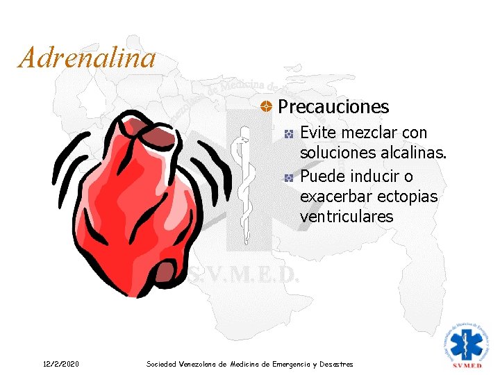 Adrenalina Precauciones Evite mezclar con soluciones alcalinas. Puede inducir o exacerbar ectopias ventriculares 12/2/2020