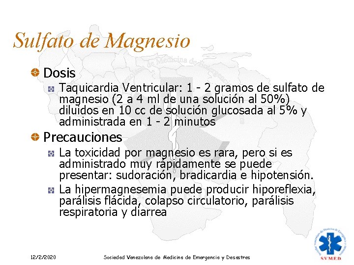 Sulfato de Magnesio Dosis Taquicardia Ventricular: 1 - 2 gramos de sulfato de magnesio