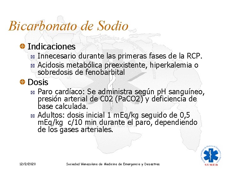 Bicarbonato de Sodio Indicaciones Innecesario durante las primeras fases de la RCP. Acidosis metabólica
