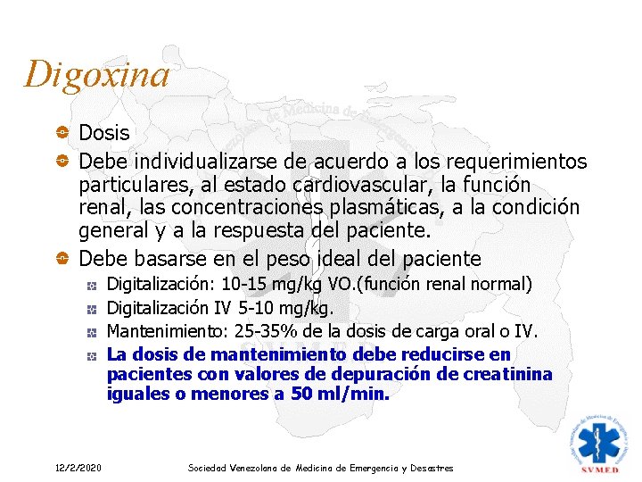 Digoxina Dosis Debe individualizarse de acuerdo a los requerimientos particulares, al estado cardiovascular, la