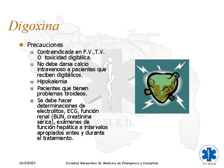 Digoxina Precauciones Contraindicada en F. V. , T. V. O toxicidad digitálica. No debe