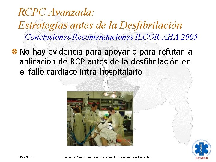 RCPC Avanzada: Estrategias antes de la Desfibrilación Conclusiones/Recomendaciones ILCOR-AHA 2005 No hay evidencia para
