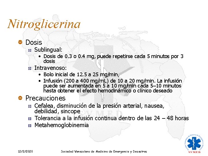 Nitroglicerina Dosis Sublingual: • Dosis de 0. 3 o 0. 4 mg, puede repetirse