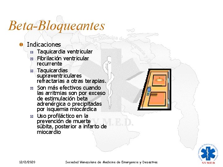 Beta-Bloqueantes Indicaciones Taquicardia ventricular Fibrilación ventricular recurrente Taquicardias supraventriculares refractarias a otras terapias. Son