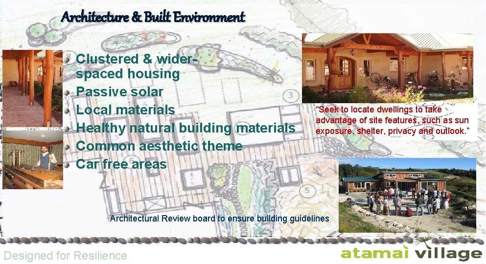 Architecture & Built Environment Clustered & widerspaced housing Seek to locate dwellings to take