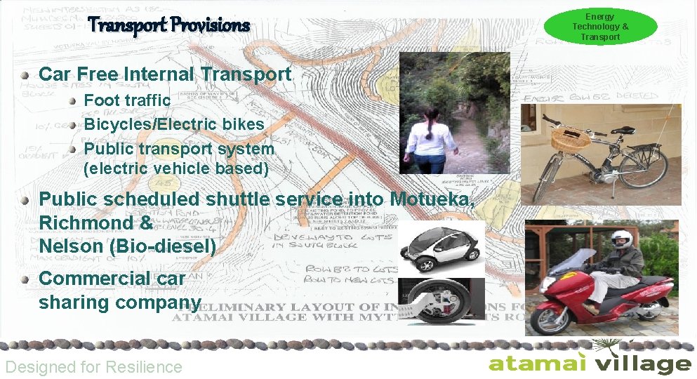 Transport Provisions Car Free Internal Transport Foot traffic Bicycles/Electric bikes Public transport system (electric