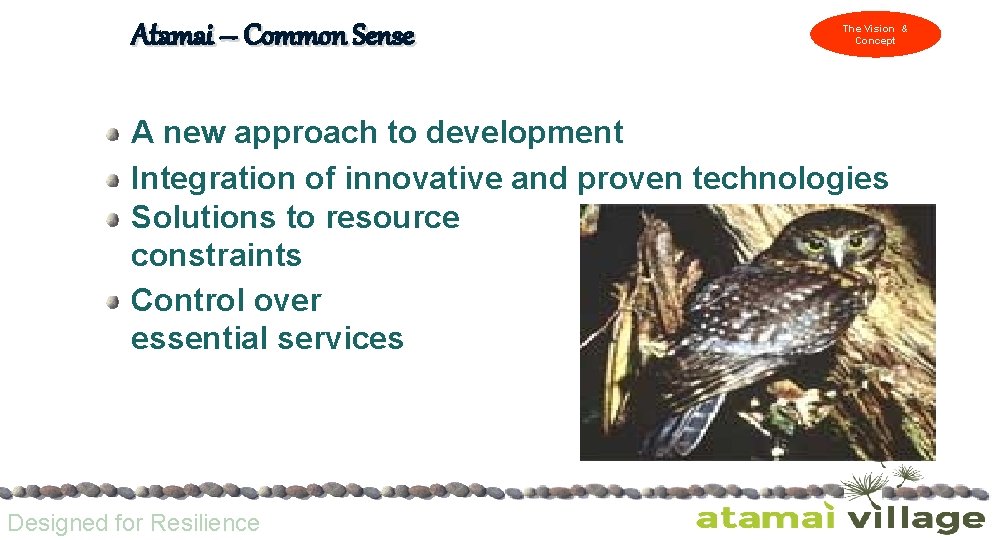Atamai – Common Sense The Vision & Concept A new approach to development Integration
