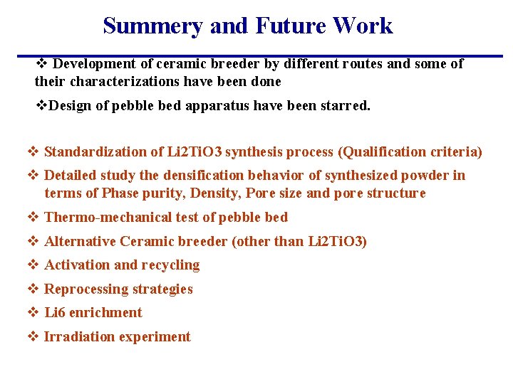 Summery and Future Work v Development of ceramic breeder by different routes and some