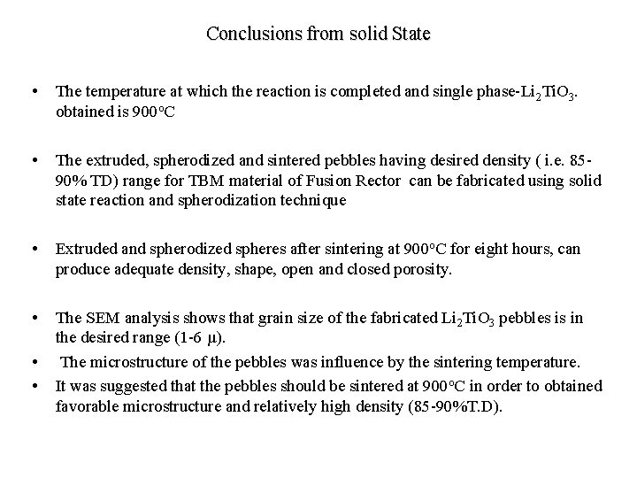 Conclusions from solid State • The temperature at which the reaction is completed and