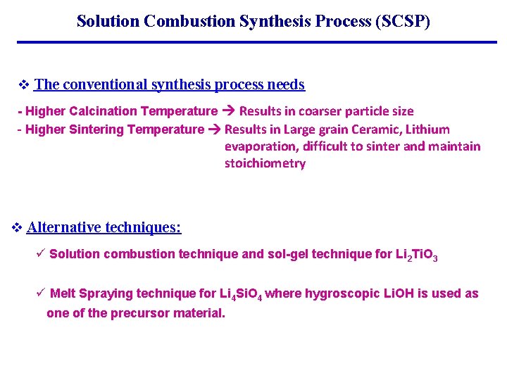 Solution Combustion Synthesis Process (SCSP) v The conventional synthesis process needs - Higher Calcination