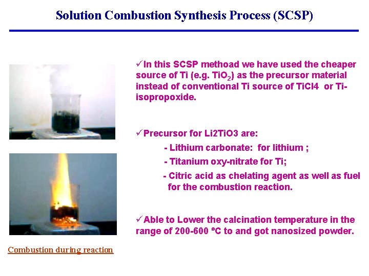 Solution Combustion Synthesis Process (SCSP) üIn this SCSP methoad we have used the cheaper