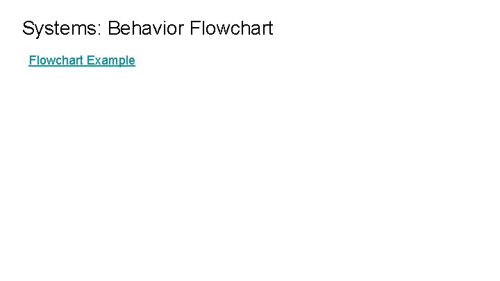 Systems: Behavior Flowchart Example 