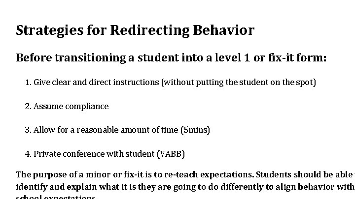 Strategies for Redirecting Behavior Before transitioning a student into a level 1 or fix-it