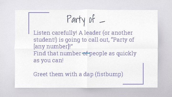 Party of _ Listen carefully! A leader (or another student!) is going to call