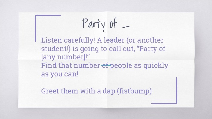 Party of _ Listen carefully! A leader (or another student!) is going to call