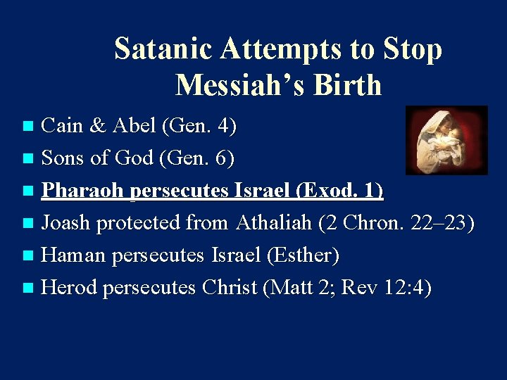 Satanic Attempts to Stop Messiah’s Birth Cain & Abel (Gen. 4) n Sons of