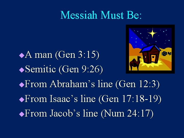 Messiah Must Be: A man (Gen 3: 15) u. Semitic (Gen 9: 26) u.